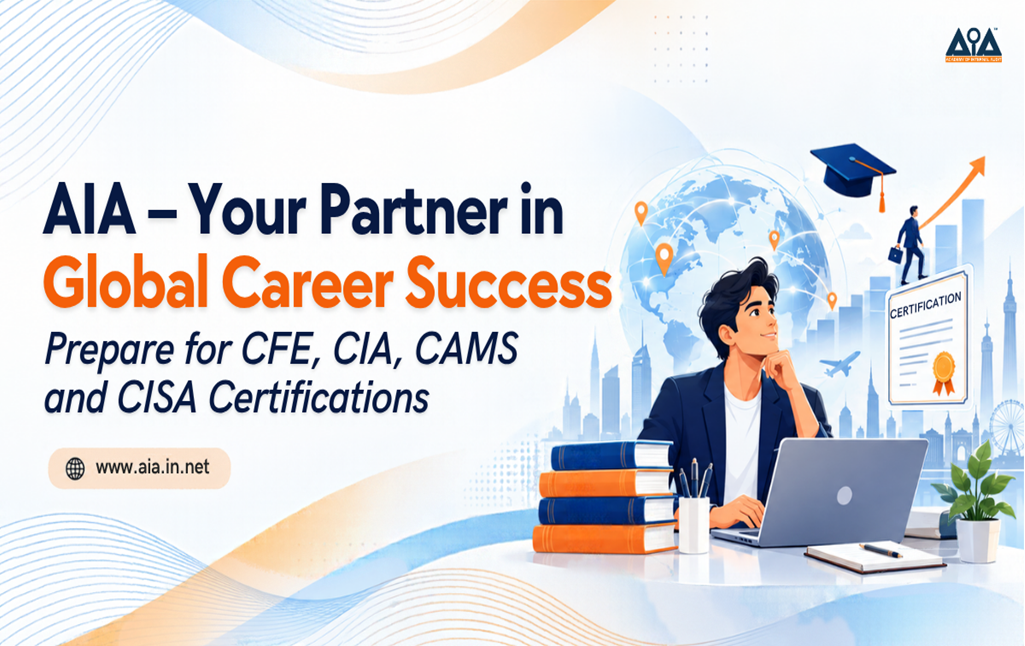 AIA – Your Partner in Global Career Success: Prepare for CFE, CIA, CAMS and CISA Certifications